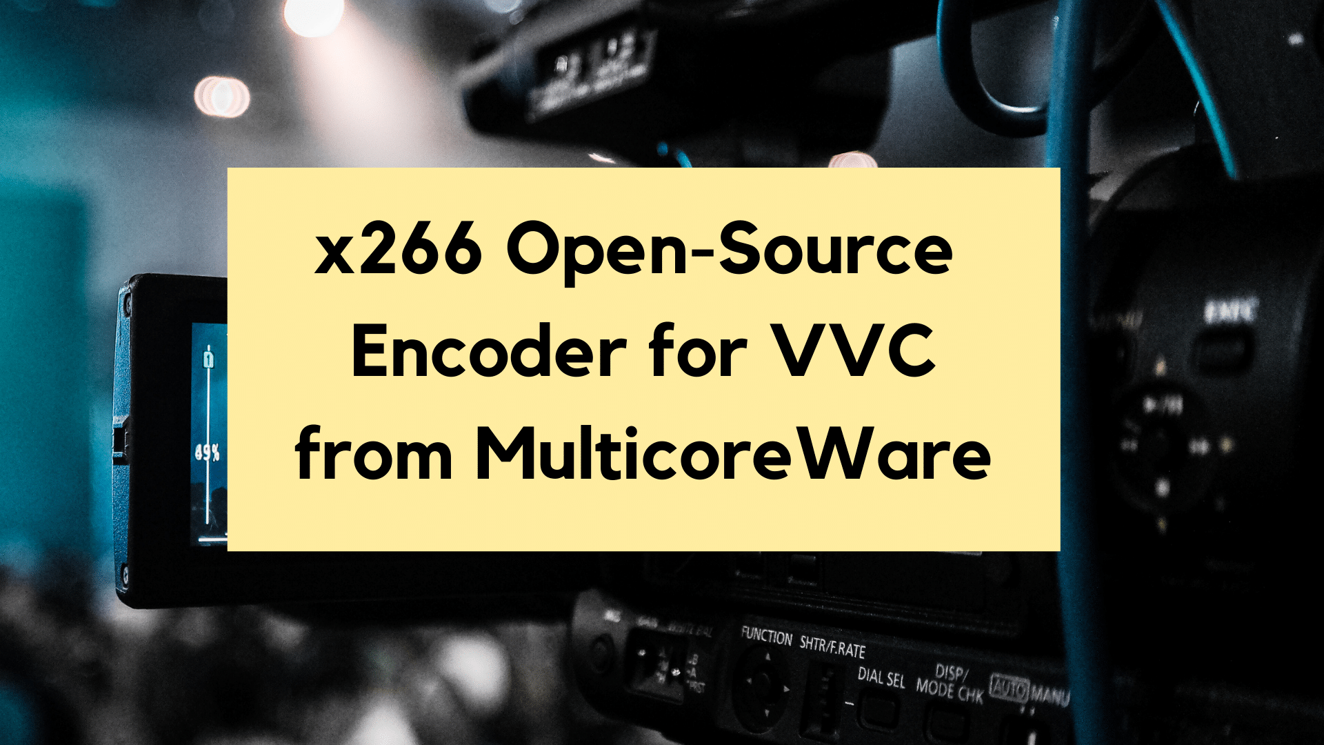 x266 Open-Source Encoder for VVC by MulticoreWare