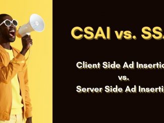 csai vs. ssai (client side ad insertion vs. server side ad insertion)