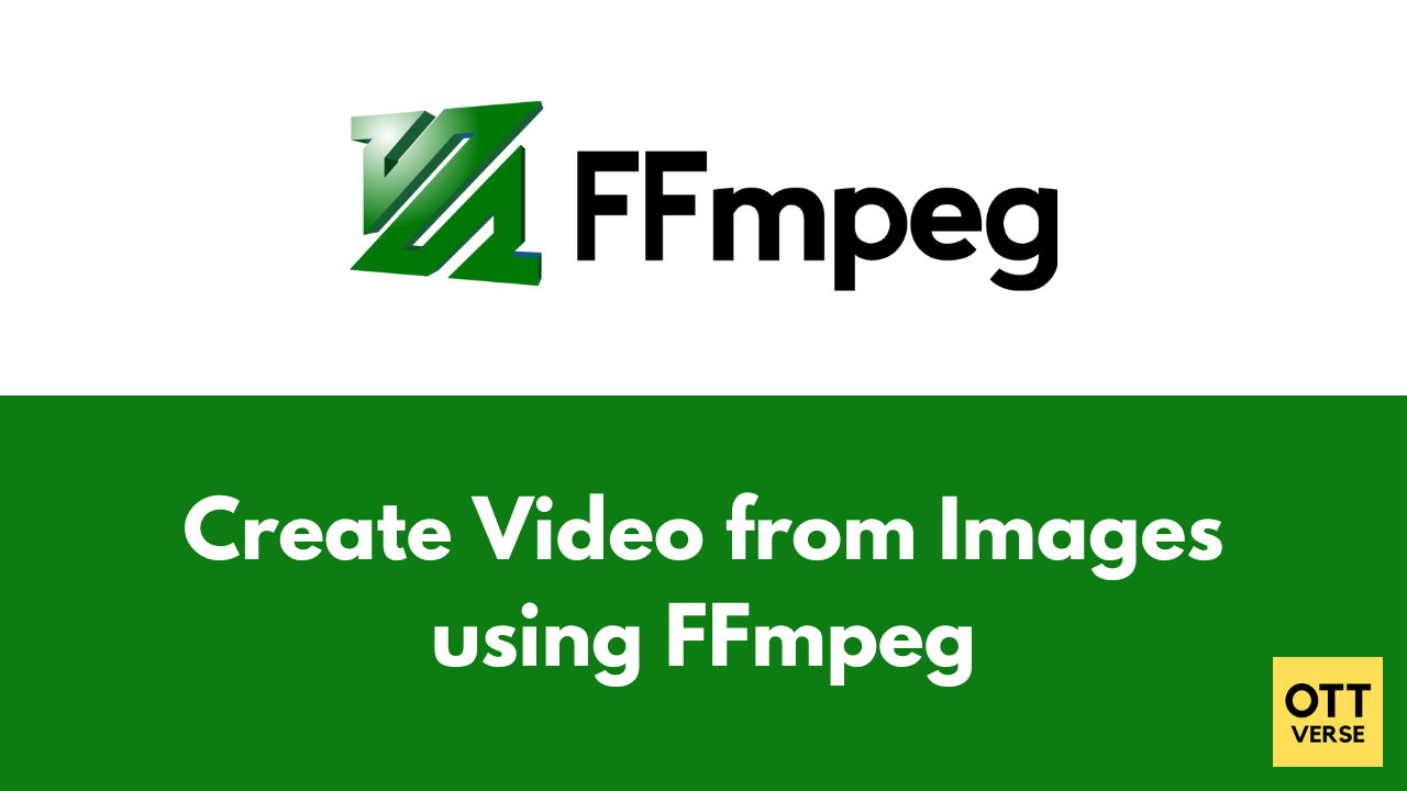 Create Video From Images Using Ffmpeg Ottverse