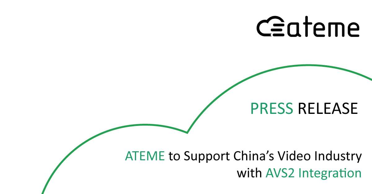 ATEME to Support China’s Video Industry with AVS2 Integration