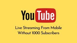 [SOLVED] Stream to YouTube Live from Mobile Without 1000 Subscribers