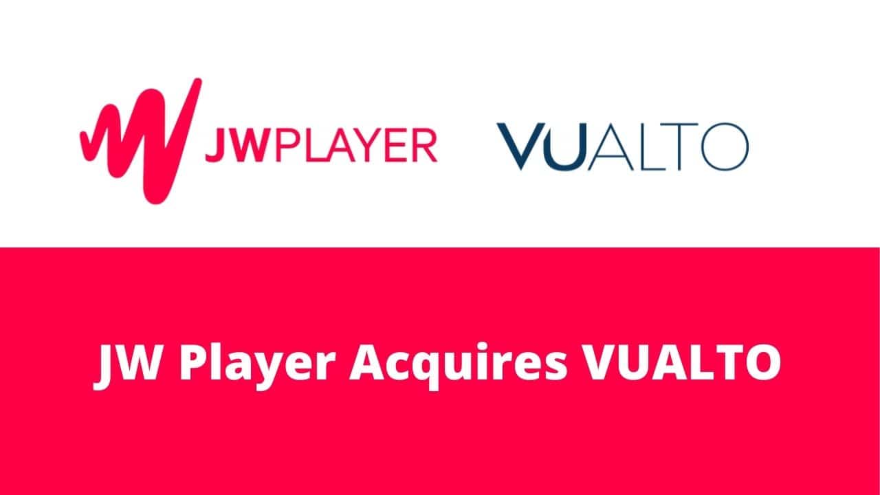 JW Player Acquires VUALTO to Strengthen Its Comprehensive Video Platform for Success in the Digital Video Economy