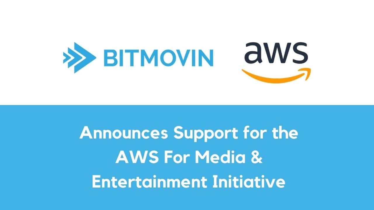 Bitmovin Support for AWS for Media & Entertainment Initiative
