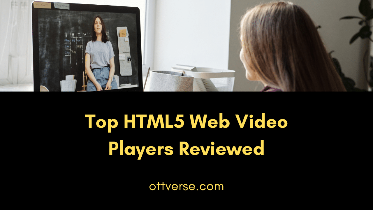 Top 13 HTML5 Video Players for the Web Reviewed [2021]