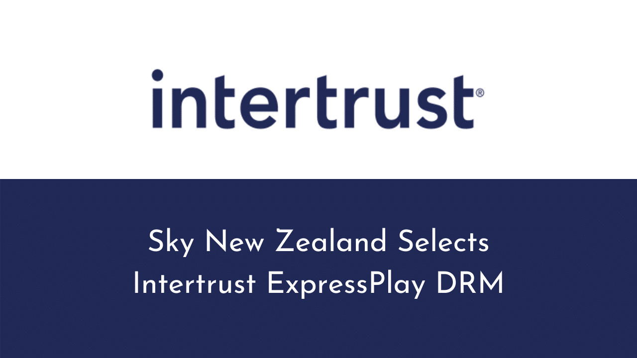 Sky New Zealand Selects Intertrust ExpressPlay DRM to Protect Sky Go OTT Service