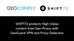 SHIFT72 protects High-Value content from Geo-Piracy  with GeoGuard VPN and Proxy Detection
