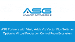 ASG Partners with Vizrt, Adds Viz Vectar Plus Switcher Option to Virtual Production Control Room Ecosystem