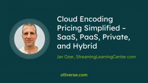 Cloud Encoding Pricing Simplified – SaaS, PaaS, Private, and Hybrid