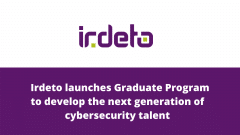 Irdeto launches Graduate Program to develop the next generation of  cybersecurity talent