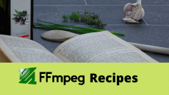 Recipes in FFmpeg