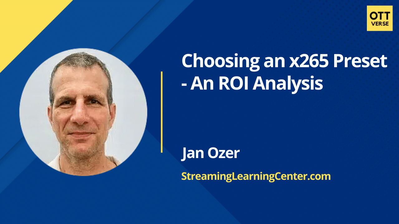 Choosing an x265 Preset – An ROI Analysis
