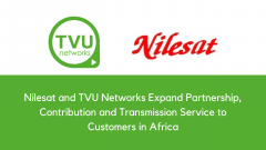Nilesat and TVU Networks Expand Partnership, Contribution and Transmission Service to Customers in Africa