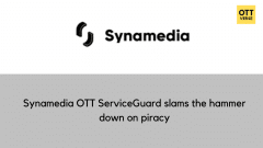 Synamedia OTT ServiceGuard slams the hammer down on piracy