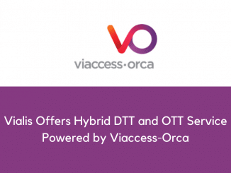 Vialis Offers Hybrid DTT and OTT Service Powered by Viaccess-Orca