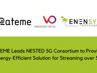ATEME Leads NESTED 5G Consortium to Provide Energy Efficient Solution for Streaming over 5G