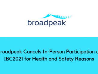 Broadpeak Cancels In Person Participation at IBC2021 for Health and Safety Reasons 1
