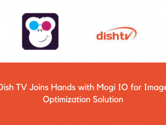 Dish TV Joins Hands with Mogi IO for Image Optimization
