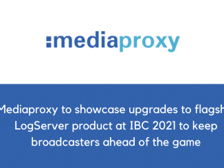 Mediaproxy to showcase upgrades to flagship LogServer product at IBC 2021 to keep broadcasters ahead of the game