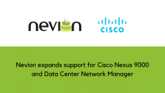 Nevion expands support for Cisco Nexus 9000 and Data Center Network Manager