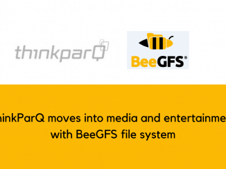 ThinkParQ moves into media and entertainment with BeeGFS file system