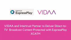 VIDAA and Intertrust Partner to Deliver Direct-to-TV  Broadcast Content Protected with ExpressPlay XCATM