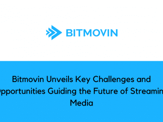 Bitmovin Unveils Key Challenges and Opportunities Guiding the Future of Streaming Media