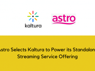 Astro Selects Kaltura to Power its Standalone Streaming Service Offering