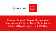 Cinedigm Agrees to Acquire Streaming and Entertainment Company Digital Media Rights Adding 10 New Channels and 7,500 Titles