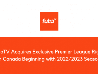 FuboTV Acquires Exclusive Premier League Rights in Canada Beginning with 20222023 Season