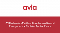 AVIA Appoints Matthew Cheetham as General Manager of the Coalition Against Piracy