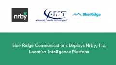 Blue Ridge Communications Deploys Nrby, Inc. Location Intelligence Platform