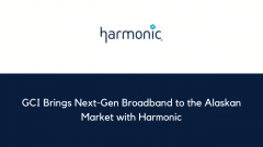 GCI Brings Next-Gen Broadband to the Alaskan Market with Harmonic