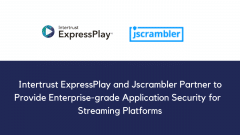 Intertrust ExpressPlay and Jscrambler Partner to Provide Enterprise-grade Application Security for  Streaming Platforms