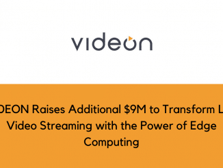 VIDEON Raises Additional 9M to Transform Live Video Streaming with the Power of Edge Computing