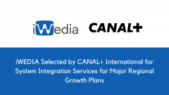 iWEDIA Selected by CANAL+ International for System Integration Services for Major Regional Growth Plans