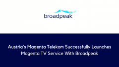 Austria's Magenta Telekom Successfully Launches Magenta TV Service With Broadpeak