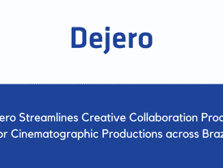 Dejero Streamlines Creative Collaboration Process for Cinematographic Productions across Brazil