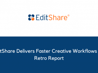 EditShare Delivers Faster Creative Workflows for Retro Report 1