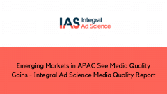 Emerging Markets in APAC See Media Quality Gains - Integral Ad Science Media Quality Report