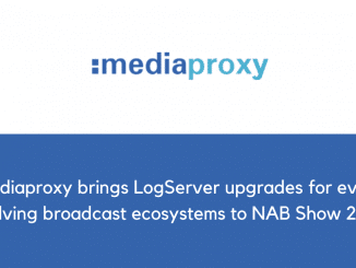 Mediaproxy brings LogServer upgrades for ever evolving broadcast ecosystems to NAB Show 2022