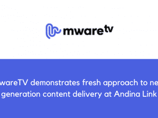 MwareTV demonstrates fresh approach to next generation content delivery at Andina Link