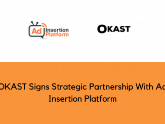 OKAST Signs Strategic Partnership With Ad Insertion Platform