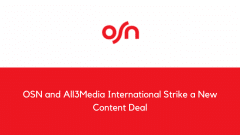 OSN and All3Media International Strike a New Content Deal