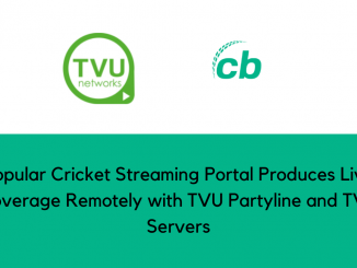 Popular Cricket Streaming Portal Produces Live Coverage Remotely with TVU Partyline and TVU Servers