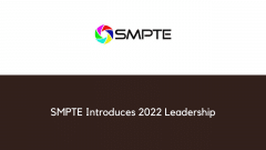 SMPTE Introduces 2022 Leadership