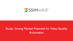 Study: Strong Market Potential for Video Quality Automation