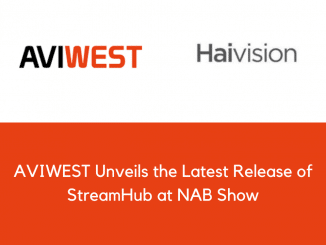 AVIWEST Unveils the Latest Release of StreamHub at NAB Show
