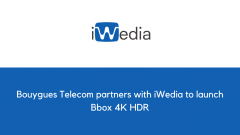 Bouygues Telecom partners with iWedia to launch Bbox 4K HDR