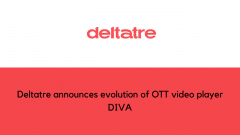 Deltatre announces evolution of OTT video player DIVA