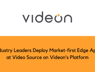 Industry Leaders Deploy Market first Edge Apps at Video Source on Videons Platform